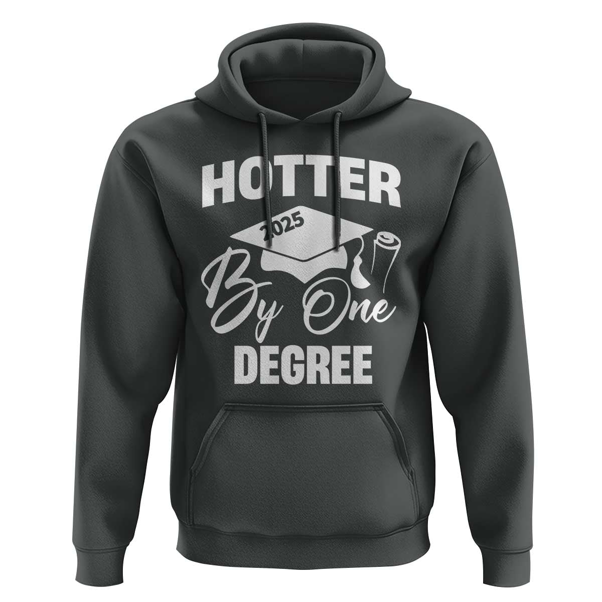 Funny Hotter By One Degree Graduation 2025 Hoodie