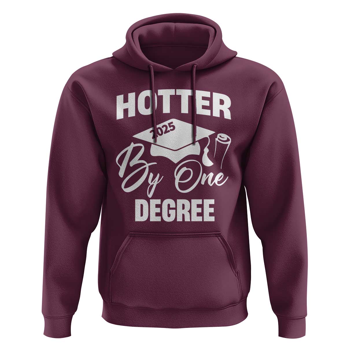 Funny Hotter By One Degree Graduation 2025 Hoodie