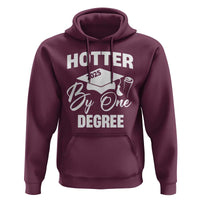 Funny Hotter By One Degree Graduation 2025 Hoodie