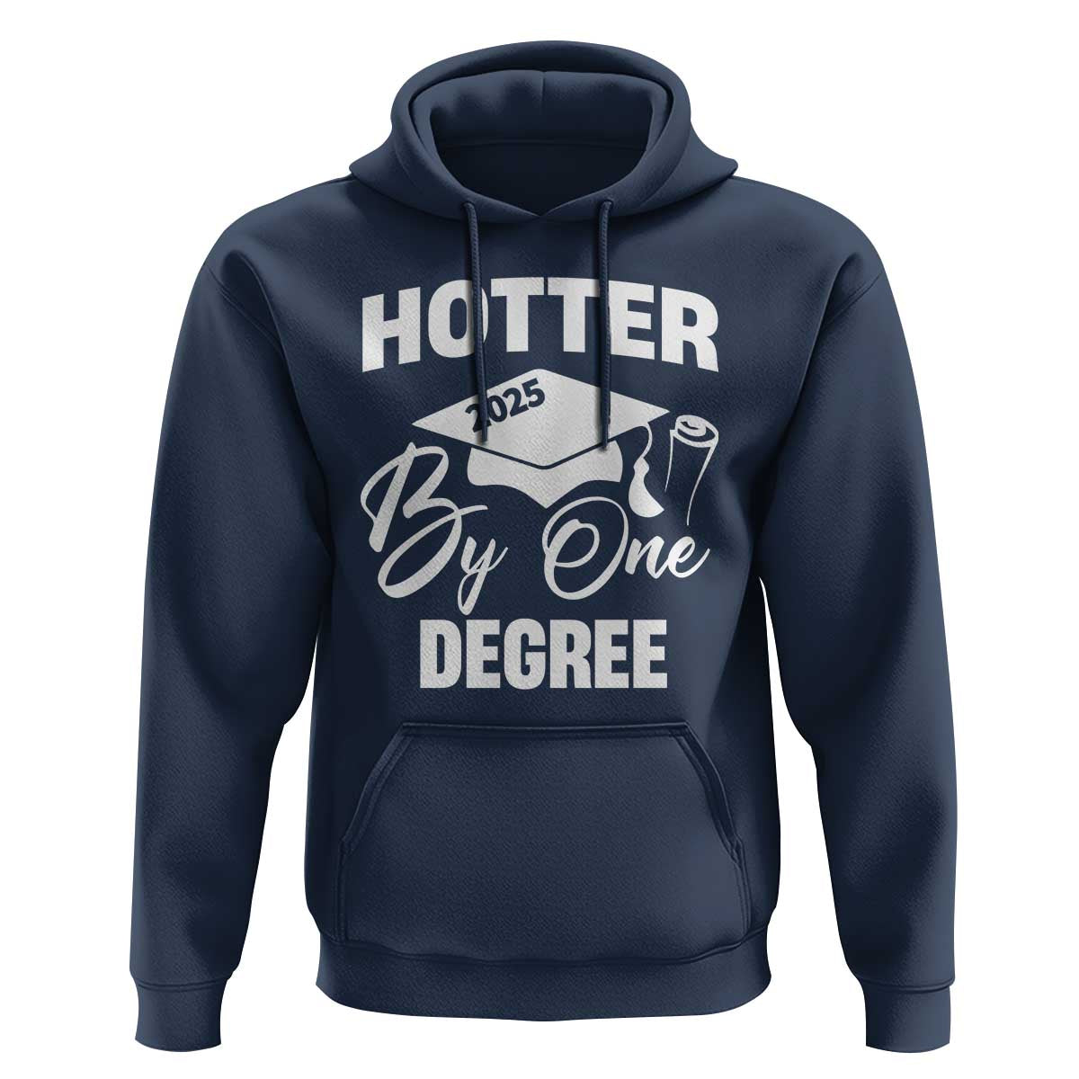 Funny Hotter By One Degree Graduation 2025 Hoodie