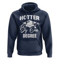 Funny Hotter By One Degree Graduation 2025 Hoodie