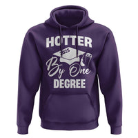 Funny Hotter By One Degree Graduation 2025 Hoodie