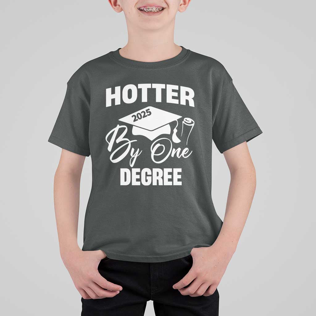 Funny Hotter By One Degree Graduation 2025 T Shirt For Kid