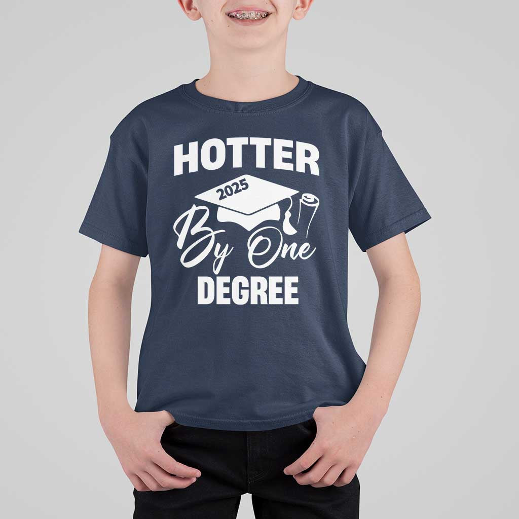 Funny Hotter By One Degree Graduation 2025 T Shirt For Kid