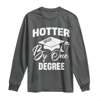 Funny Hotter By One Degree Graduation 2025 Long Sleeve Shirt
