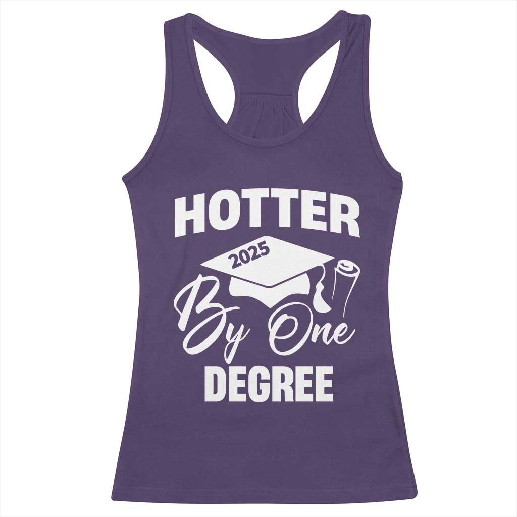 Funny Hotter By One Degree Graduation 2025 Racerback Tank Top