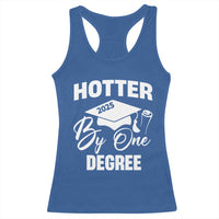 Funny Hotter By One Degree Graduation 2025 Racerback Tank Top