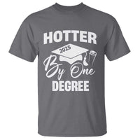 Funny Hotter By One Degree Graduation 2025 T Shirt