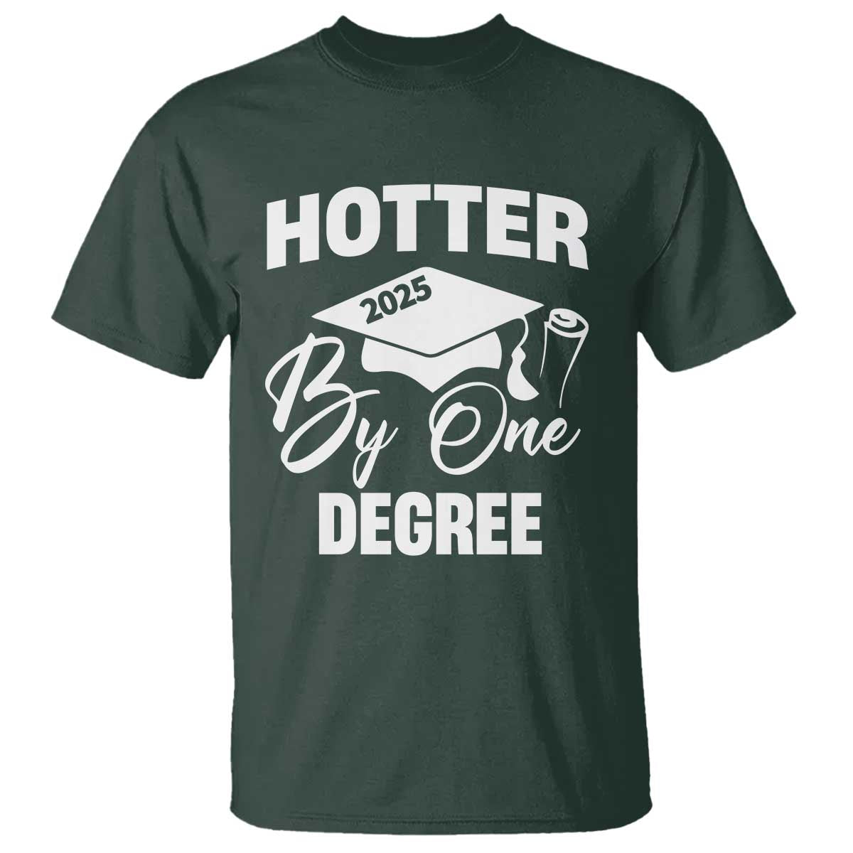 Funny Hotter By One Degree Graduation 2025 T Shirt