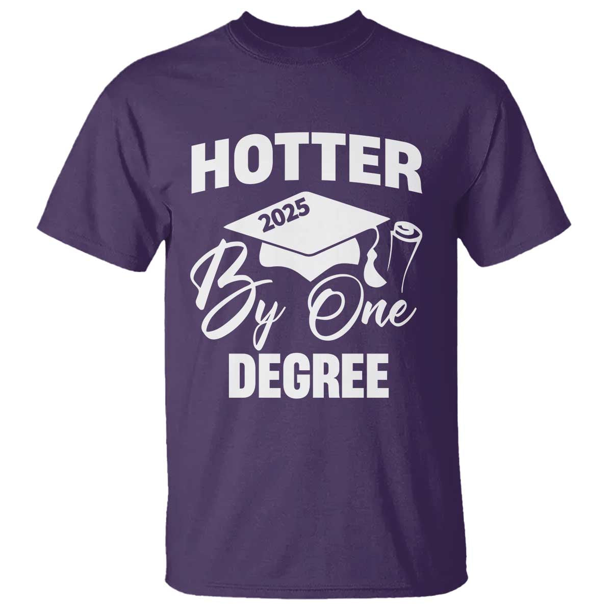 Funny Hotter By One Degree Graduation 2025 T Shirt