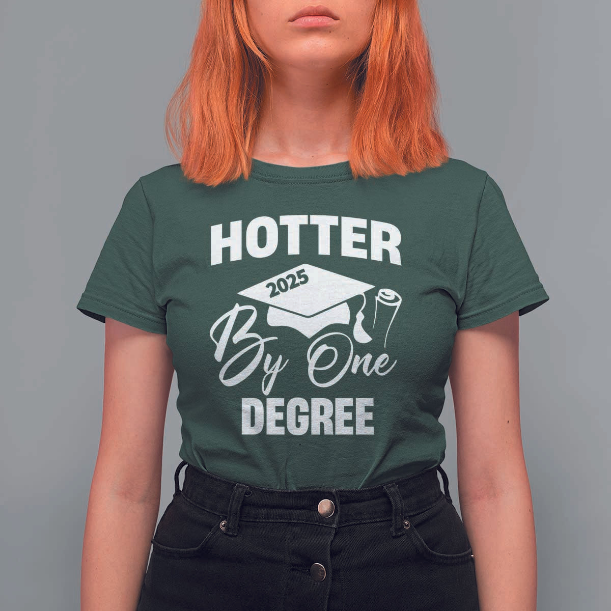 Funny Hotter By One Degree Graduation 2025 T Shirt For Women