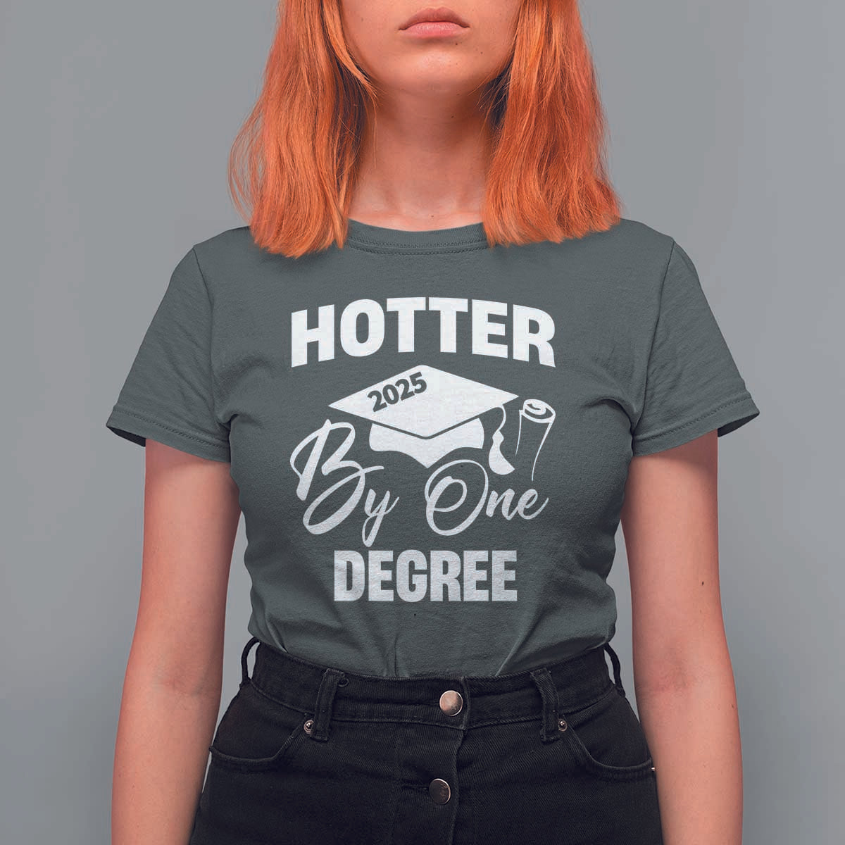 Funny Hotter By One Degree Graduation 2025 T Shirt For Women