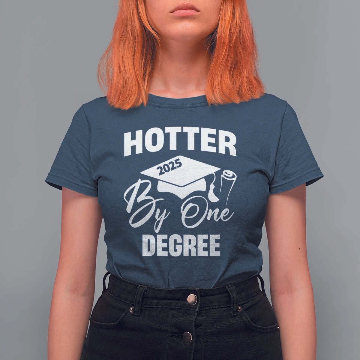 Funny Hotter By One Degree Graduation 2025 T Shirt For Women