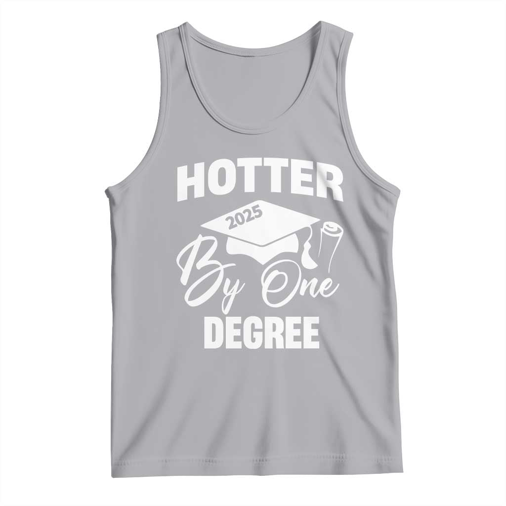 Funny Hotter By One Degree Graduation 2025 Tank Top