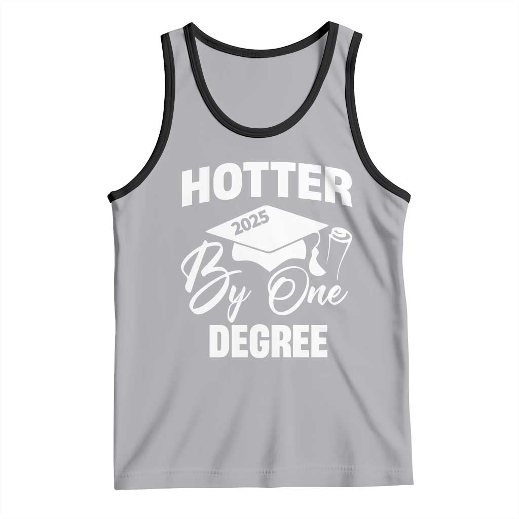Funny Hotter By One Degree Graduation 2025 Tank Top
