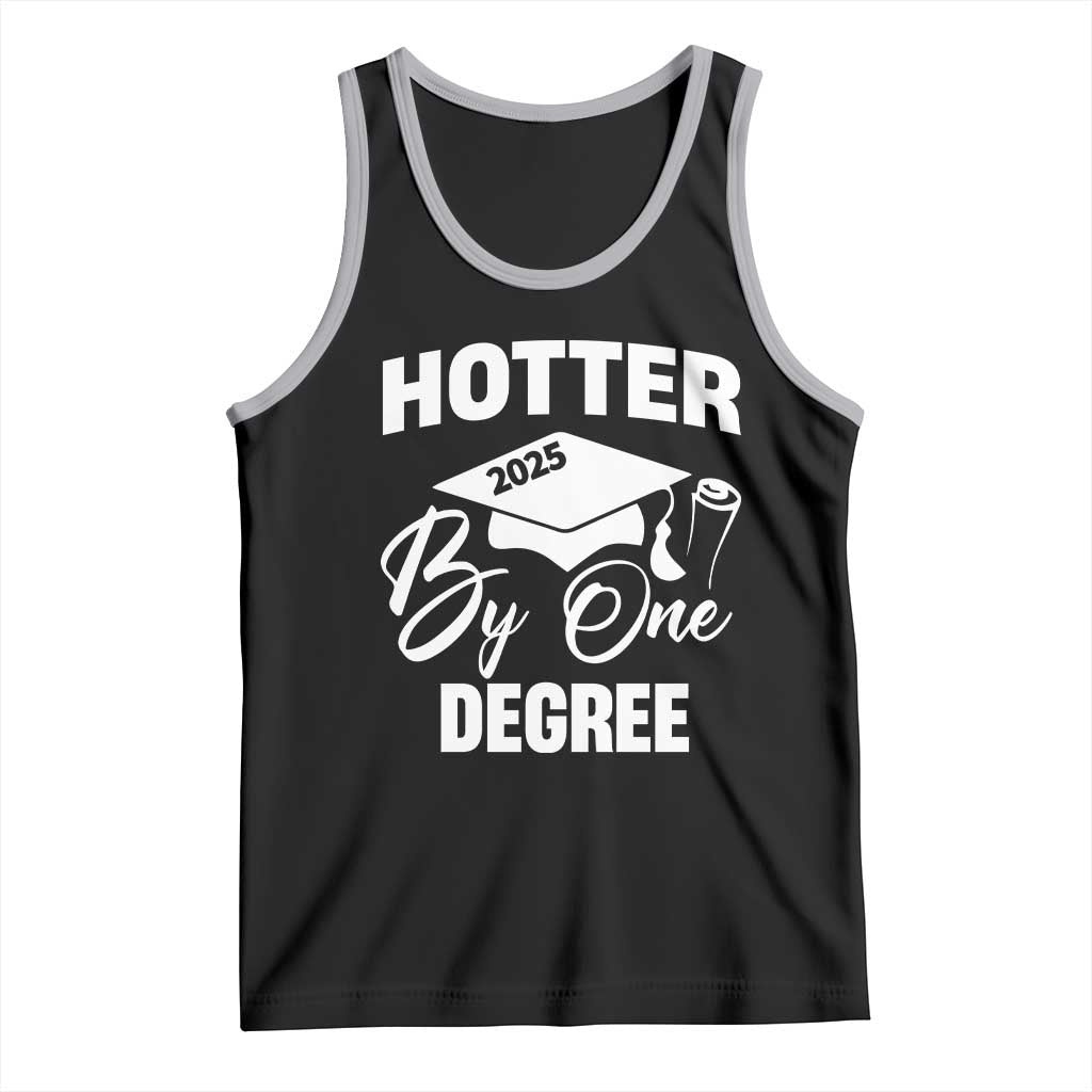 Funny Hotter By One Degree Graduation 2025 Tank Top