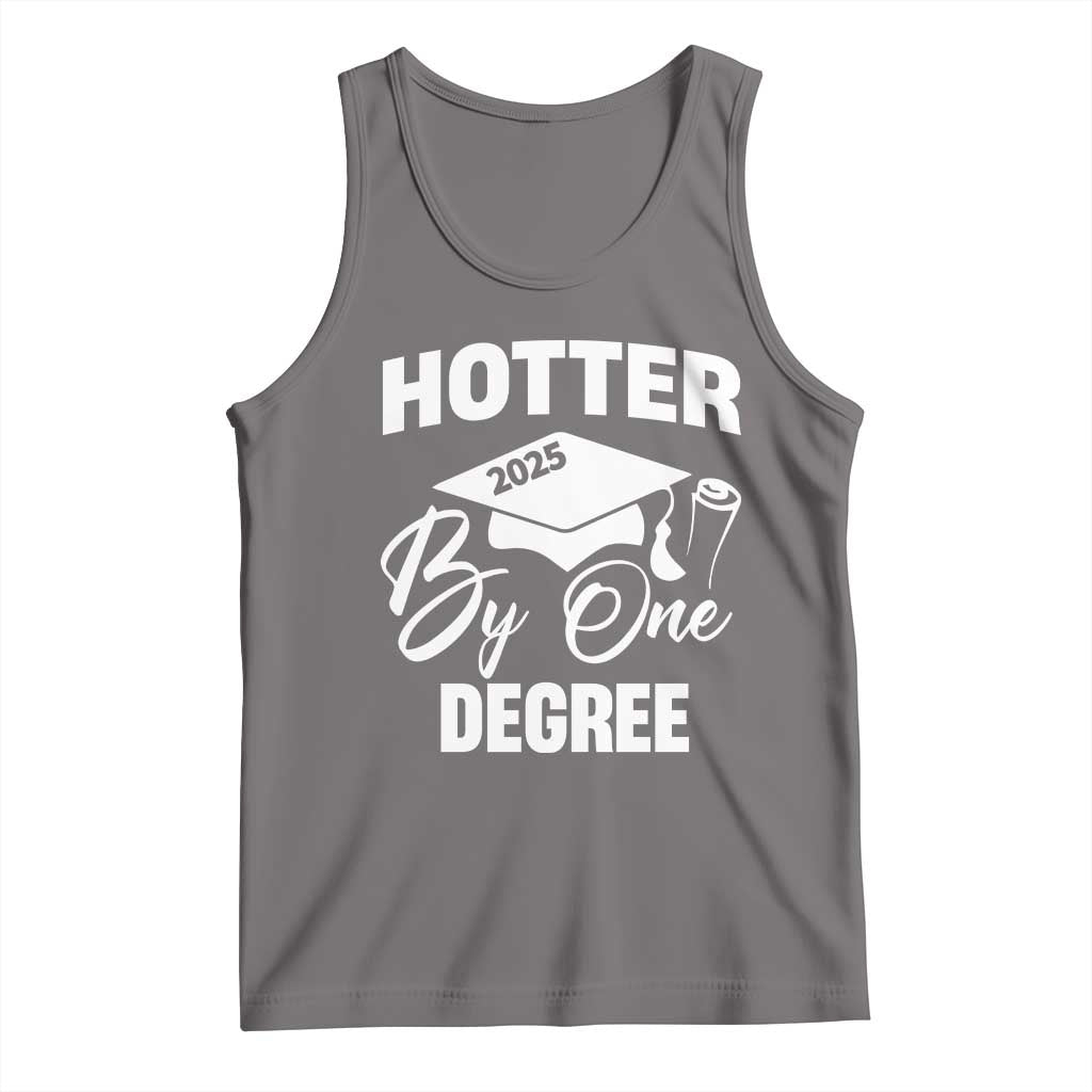 Funny Hotter By One Degree Graduation 2025 Tank Top