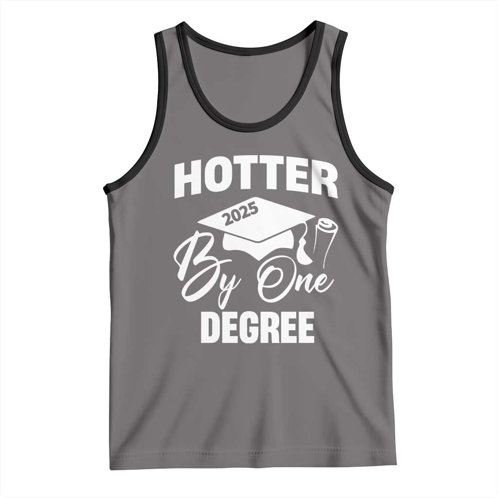 Funny Hotter By One Degree Graduation 2025 Tank Top