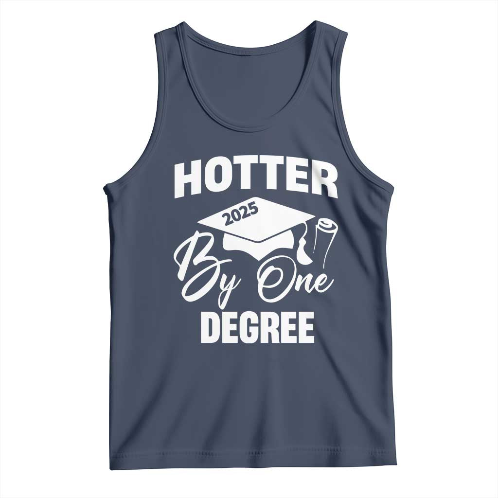 Funny Hotter By One Degree Graduation 2025 Tank Top