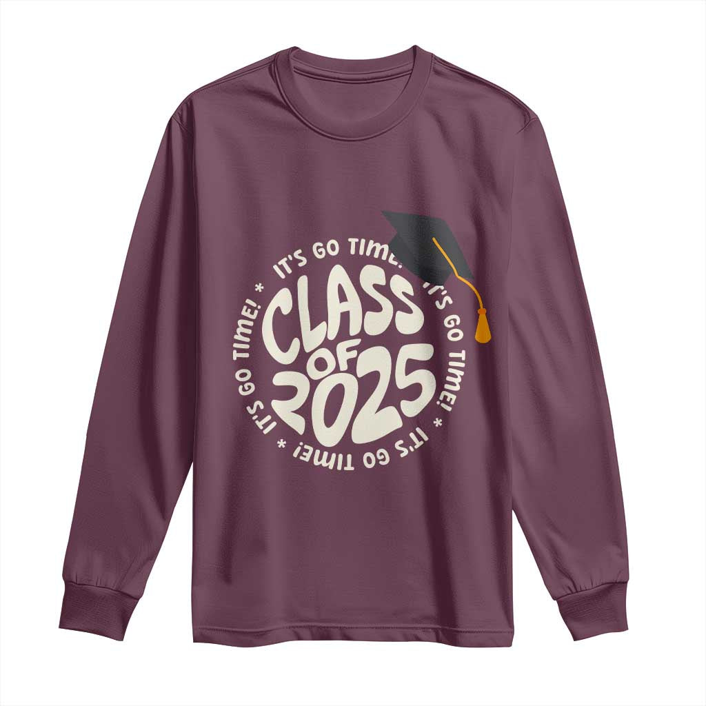 Class Of 2025 It's Go Time Long Sleeve Shirt Graduation Seniors 2025