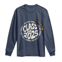 Class Of 2025 It's Go Time Long Sleeve Shirt Graduation Seniors 2025