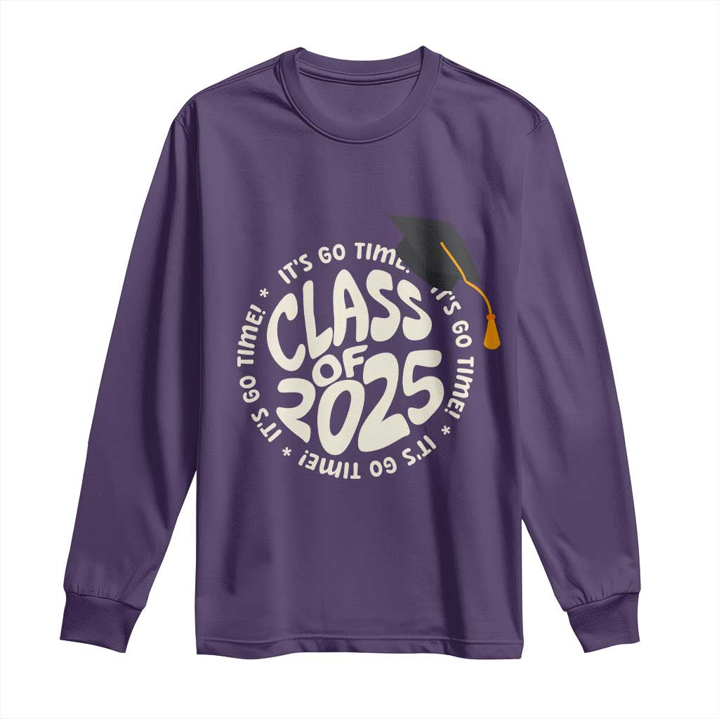 Class Of 2025 It's Go Time Long Sleeve Shirt Graduation Seniors 2025