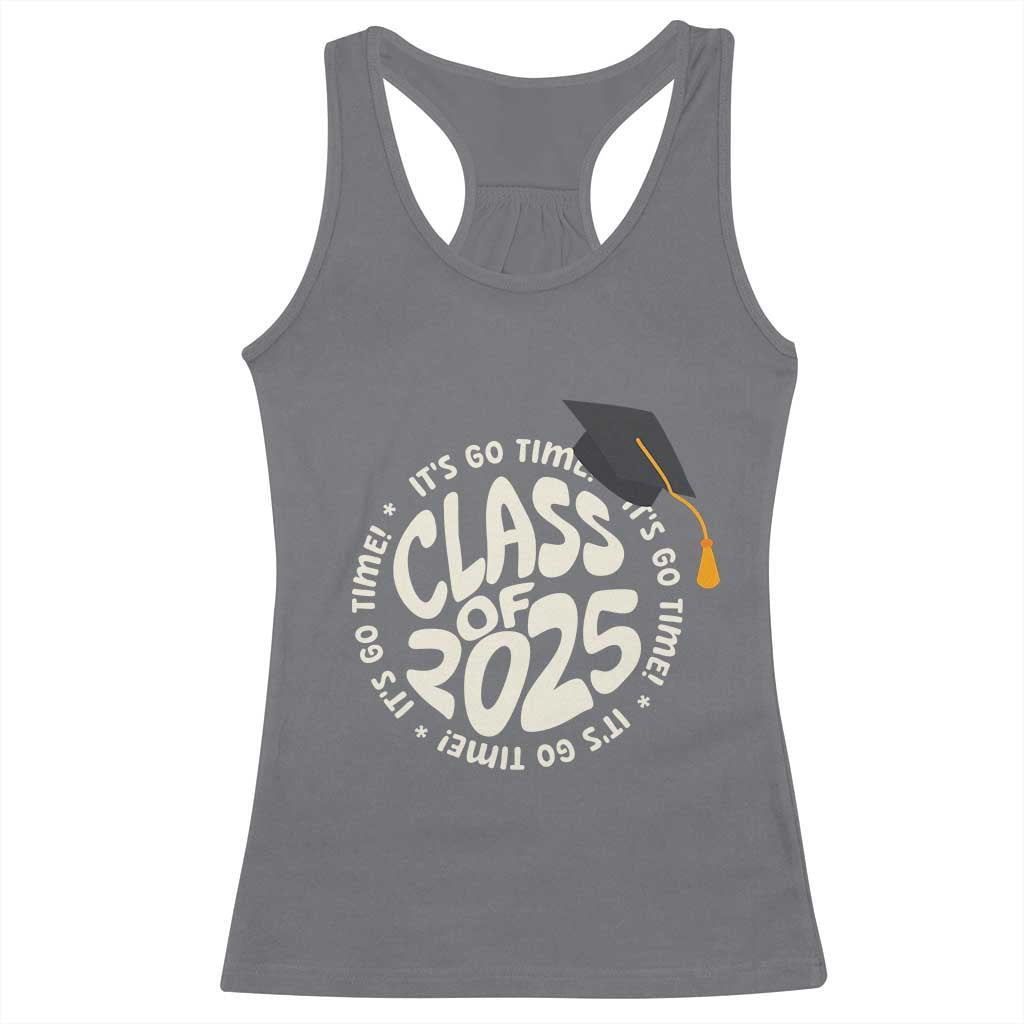 Class Of 2025 It's Go Time Racerback Tank Top Graduation Seniors 2025