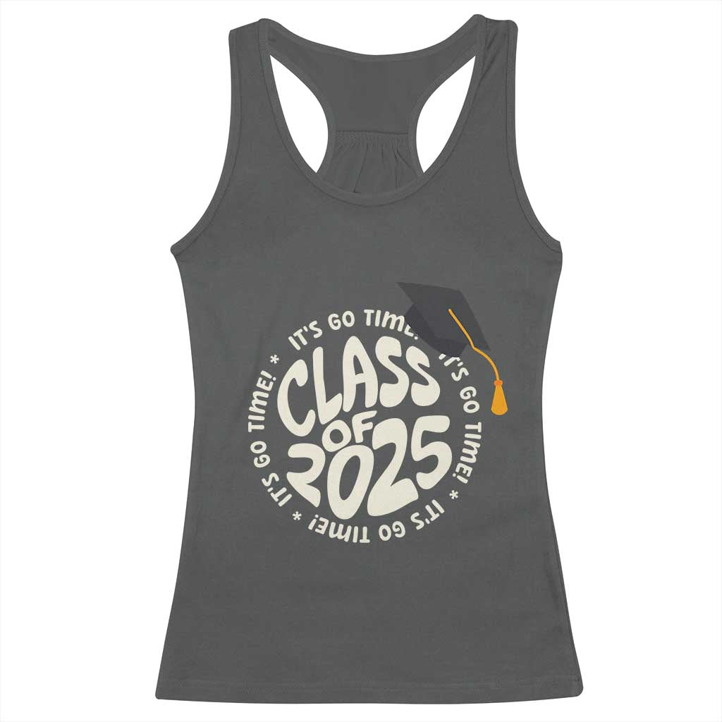 Class Of 2025 It's Go Time Racerback Tank Top Graduation Seniors 2025