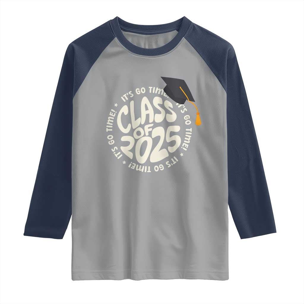 Class Of 2025 It's Go Time Raglan Shirt Graduation Seniors 2025