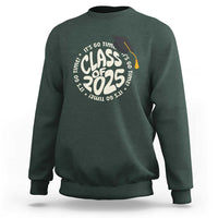 Class Of 2025 It's Go Time Sweatshirt Graduation Seniors 2025
