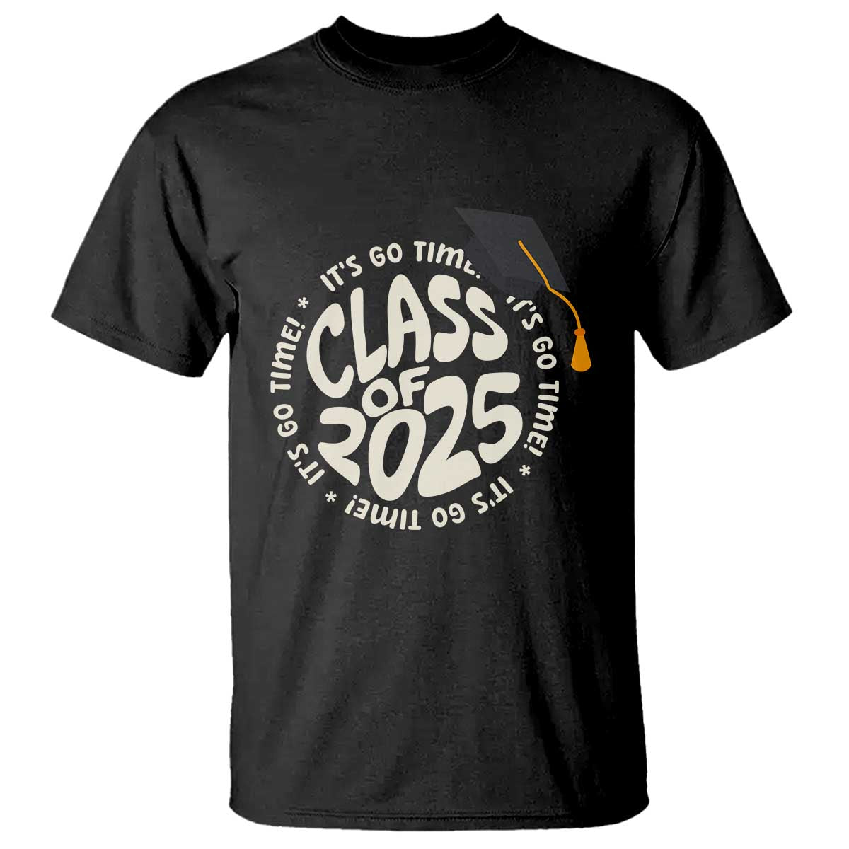 Class Of 2025 It's Go Time T Shirt Graduation Seniors 2025
