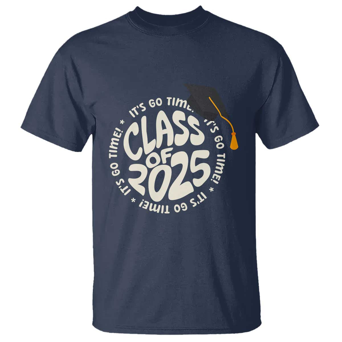 Class Of 2025 It's Go Time T Shirt Graduation Seniors 2025
