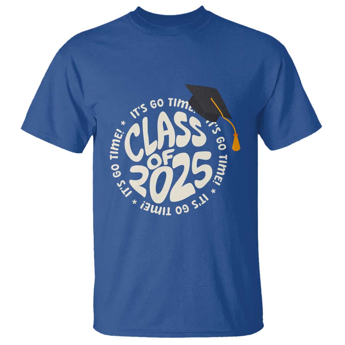 Class Of 2025 It's Go Time T Shirt Graduation Seniors 2025