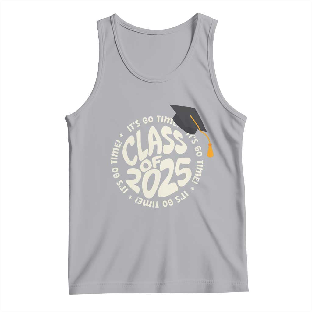 Class Of 2025 It's Go Time Tank Top Graduation Seniors 2025