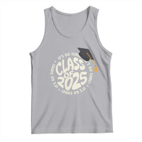 Class Of 2025 It's Go Time Tank Top Graduation Seniors 2025