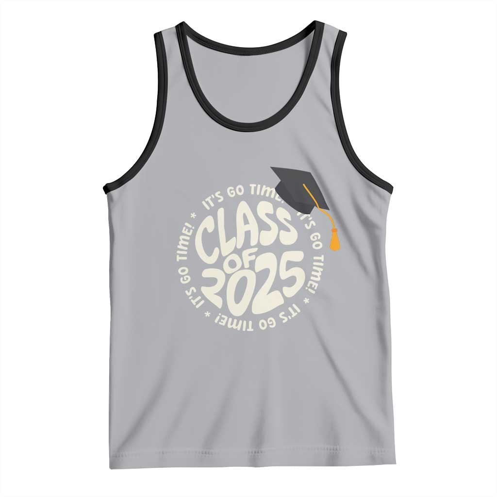 Class Of 2025 It's Go Time Tank Top Graduation Seniors 2025