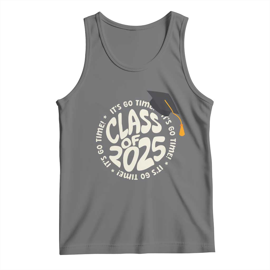 Class Of 2025 It's Go Time Tank Top Graduation Seniors 2025