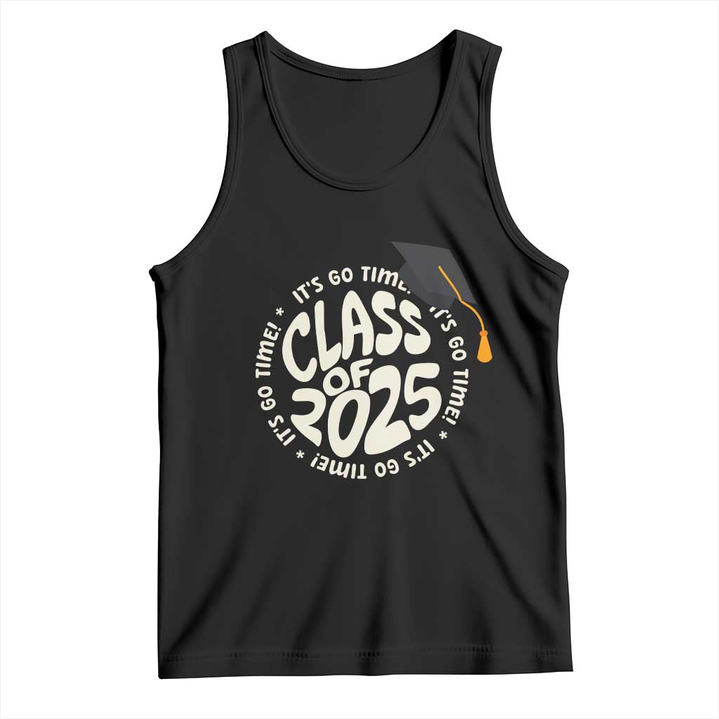 Class Of 2025 It's Go Time Tank Top Graduation Seniors 2025