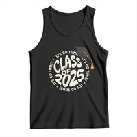 Class Of 2025 It's Go Time Tank Top Graduation Seniors 2025
