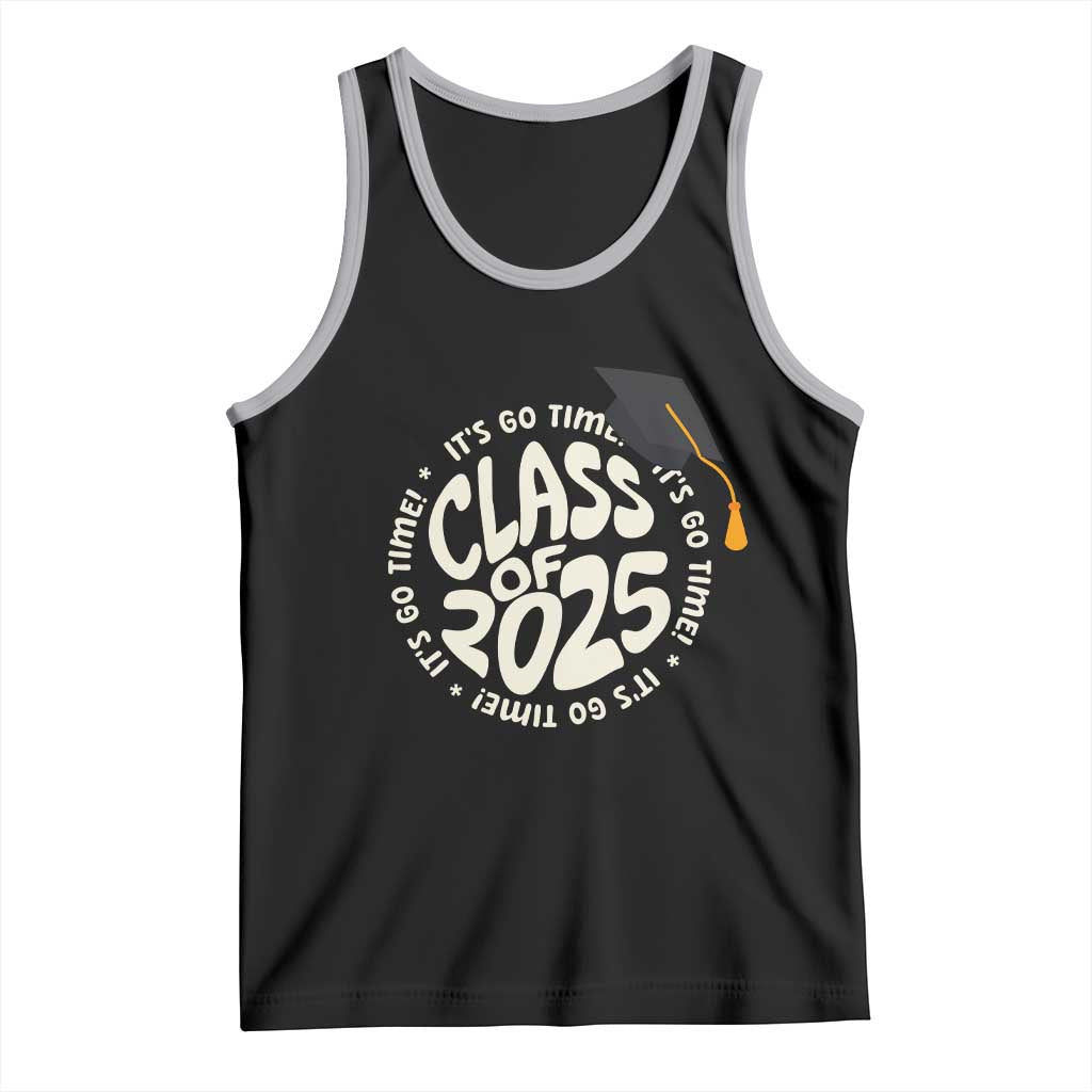 Class Of 2025 It's Go Time Tank Top Graduation Seniors 2025