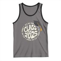 Class Of 2025 It's Go Time Tank Top Graduation Seniors 2025