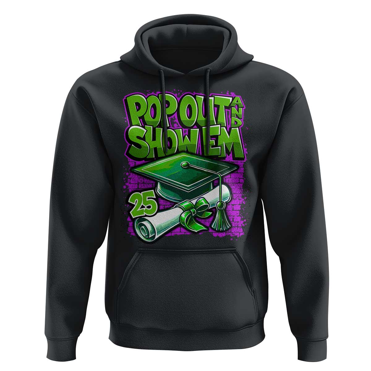 Funny Pop Out And Show Em 2025 Hoodie Senior 2025 Graduation