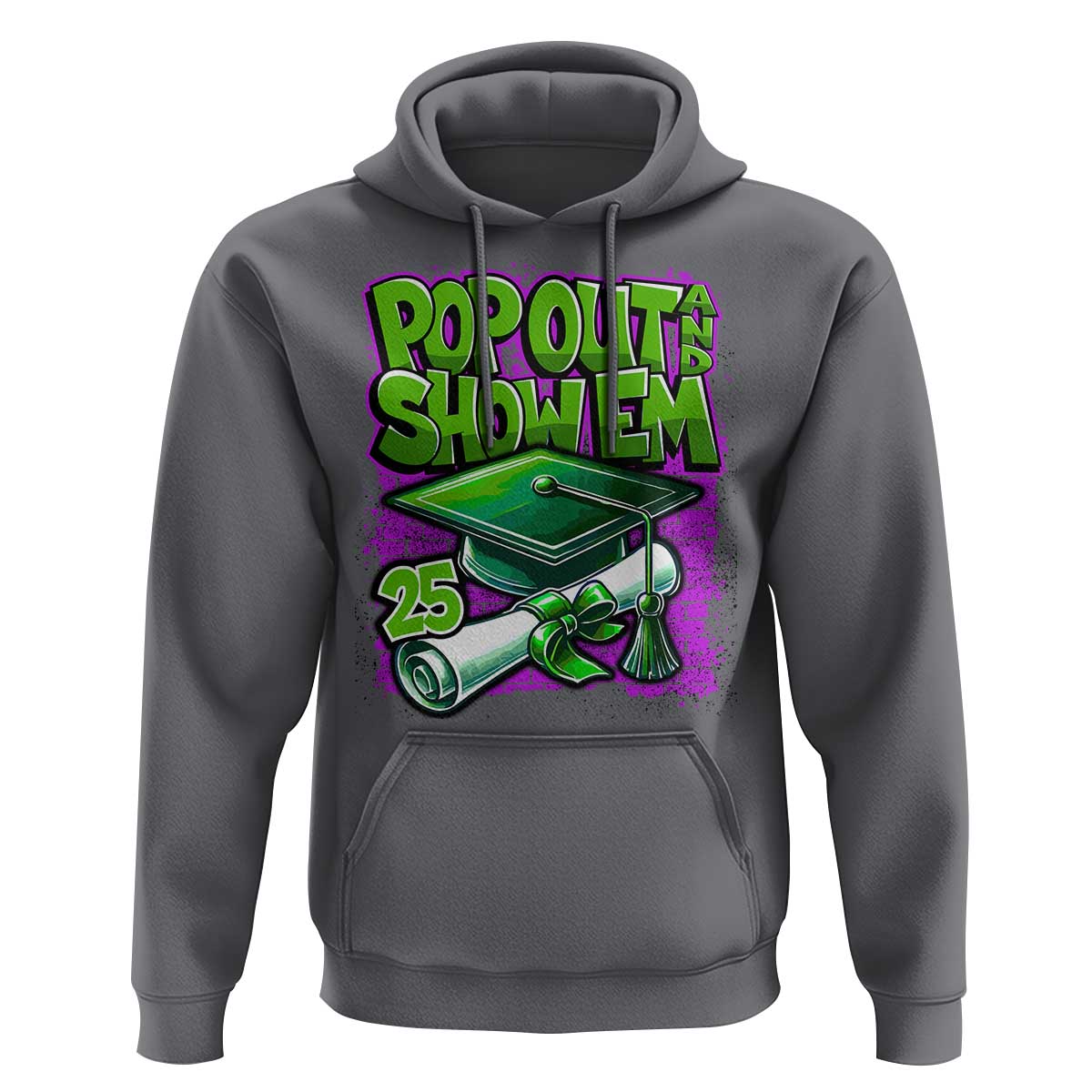 Funny Pop Out And Show Em 2025 Hoodie Senior 2025 Graduation