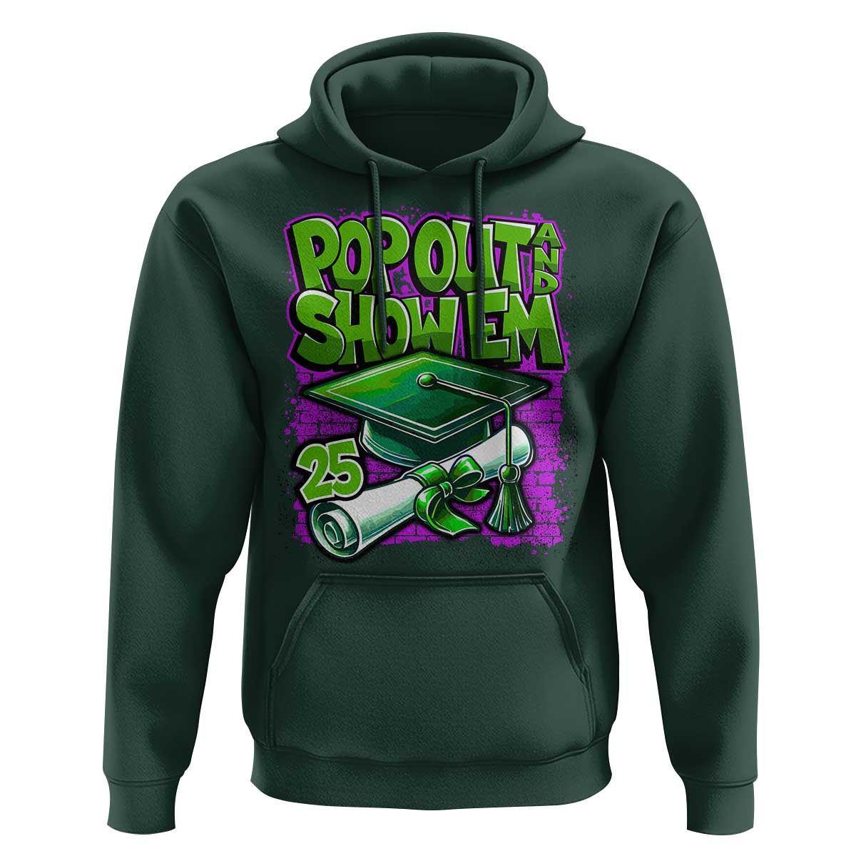 Funny Pop Out And Show Em 2025 Hoodie Senior 2025 Graduation