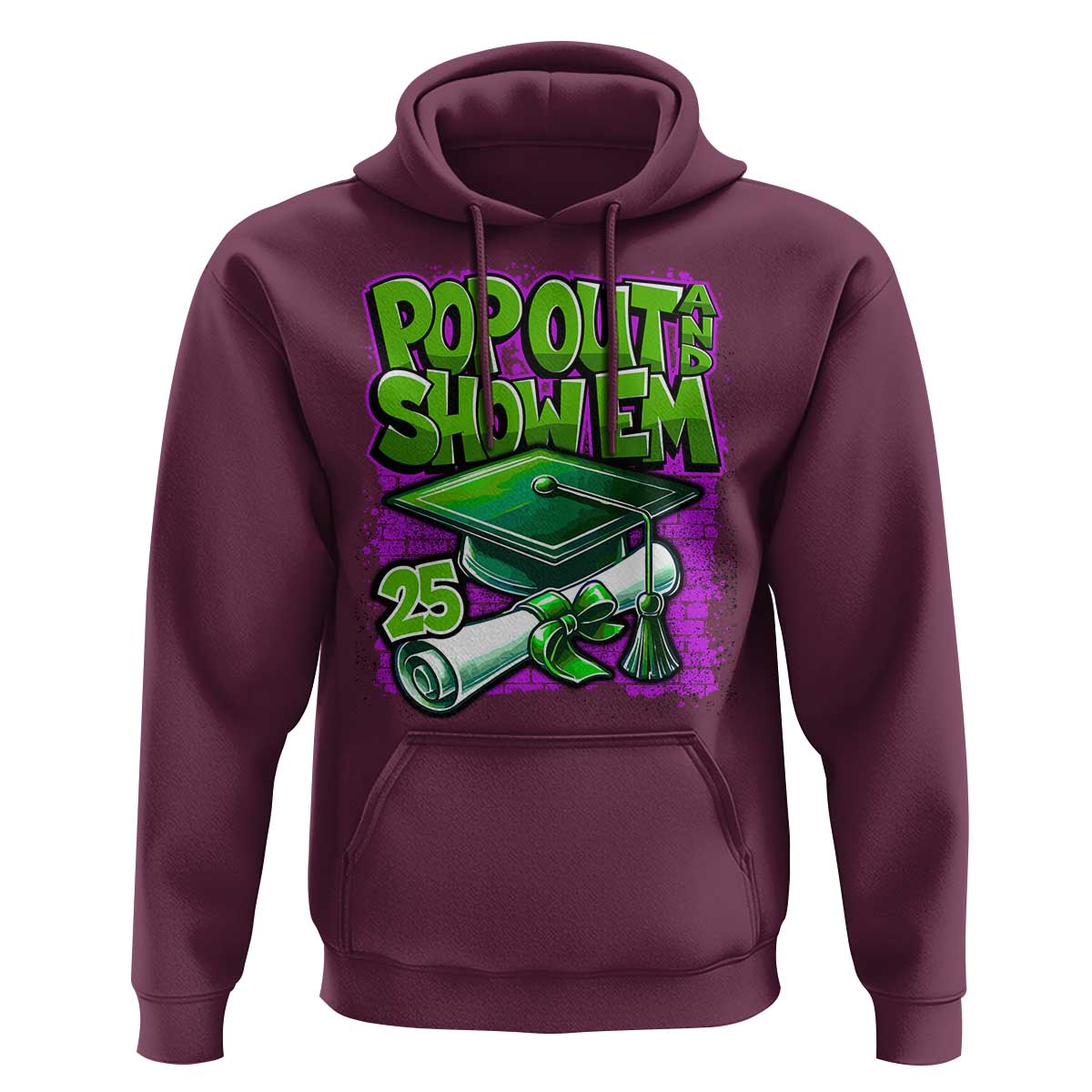 Funny Pop Out And Show Em 2025 Hoodie Senior 2025 Graduation