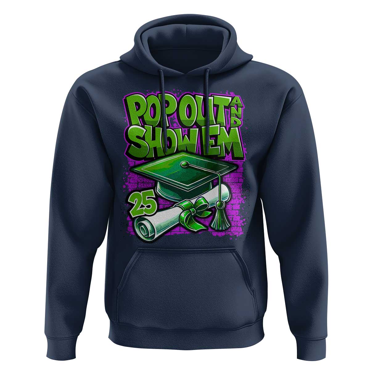 Funny Pop Out And Show Em 2025 Hoodie Senior 2025 Graduation