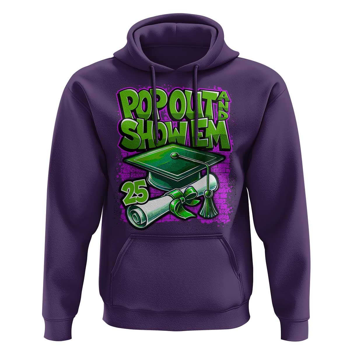 Funny Pop Out And Show Em 2025 Hoodie Senior 2025 Graduation