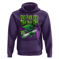 Funny Pop Out And Show Em 2025 Hoodie Senior 2025 Graduation