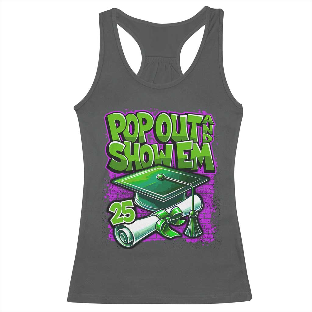 Funny Pop Out And Show Em 2025 Racerback Tank Top Senior 2025 Graduation