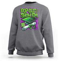 Funny Pop Out And Show Em 2025 Sweatshirt Senior 2025 Graduation